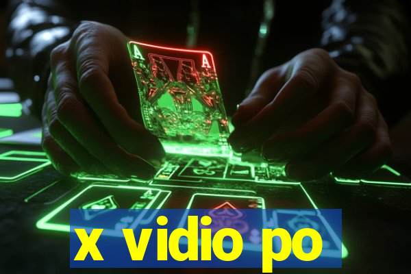 x vidio po